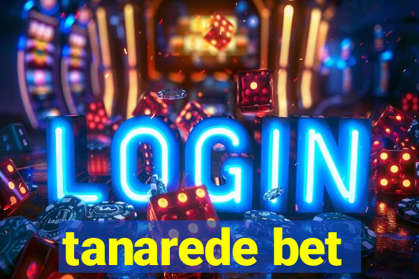 tanarede bet